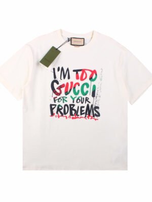 Gucci 'I'm Too Gucci for Your Problems' T-Shirt